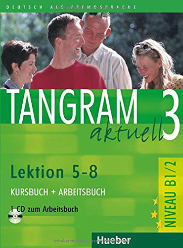 Tangram Aktuell 3: NIVEAU B1/2, Lektion 5-8