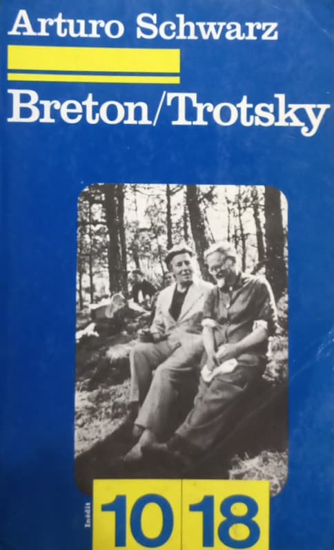 André Breton, Trotsky et l’anarchie | Arturo Schwarz