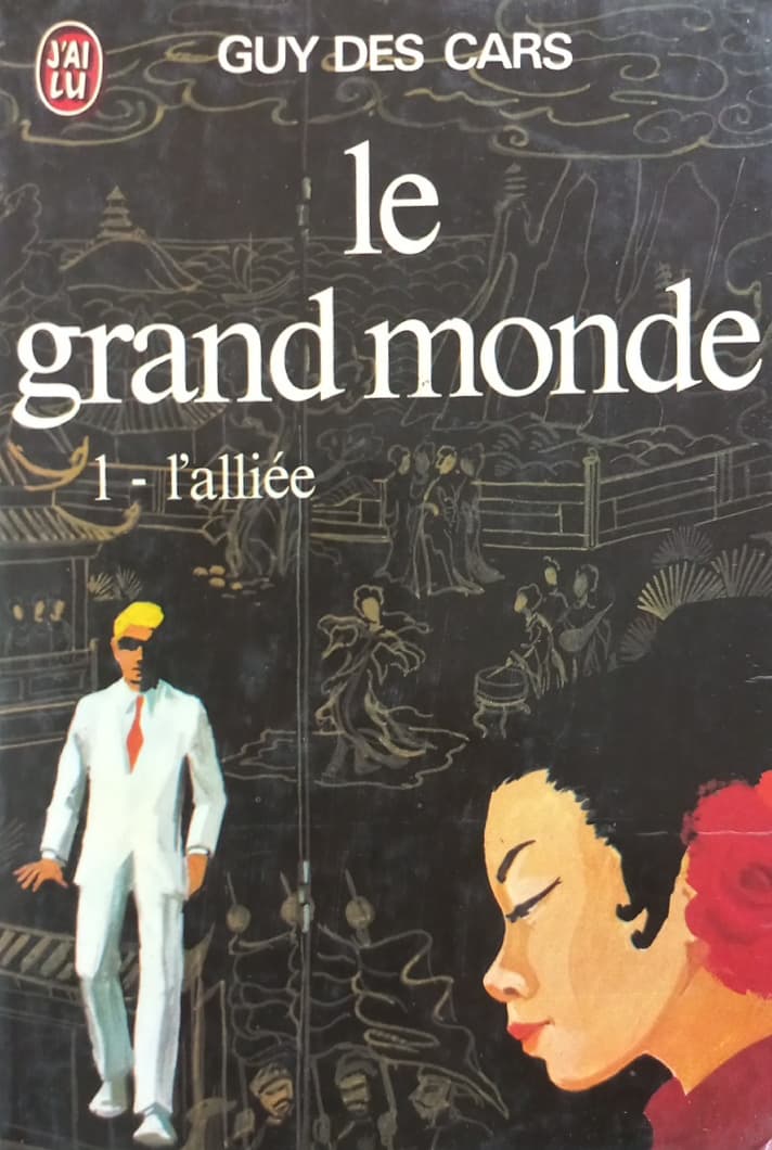 Le grand monde: 1. L’alliée | Guy des Cars