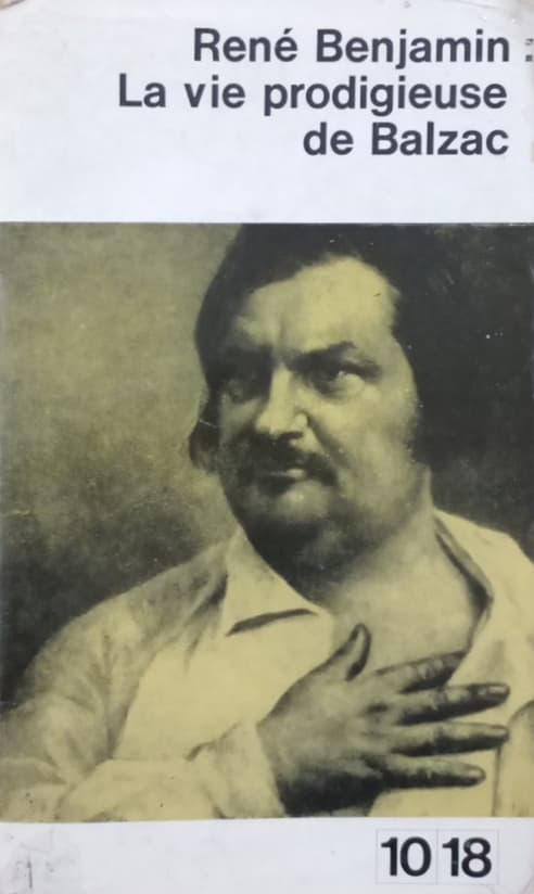 La vie prodigieuse de Balzac | René Benjamin
