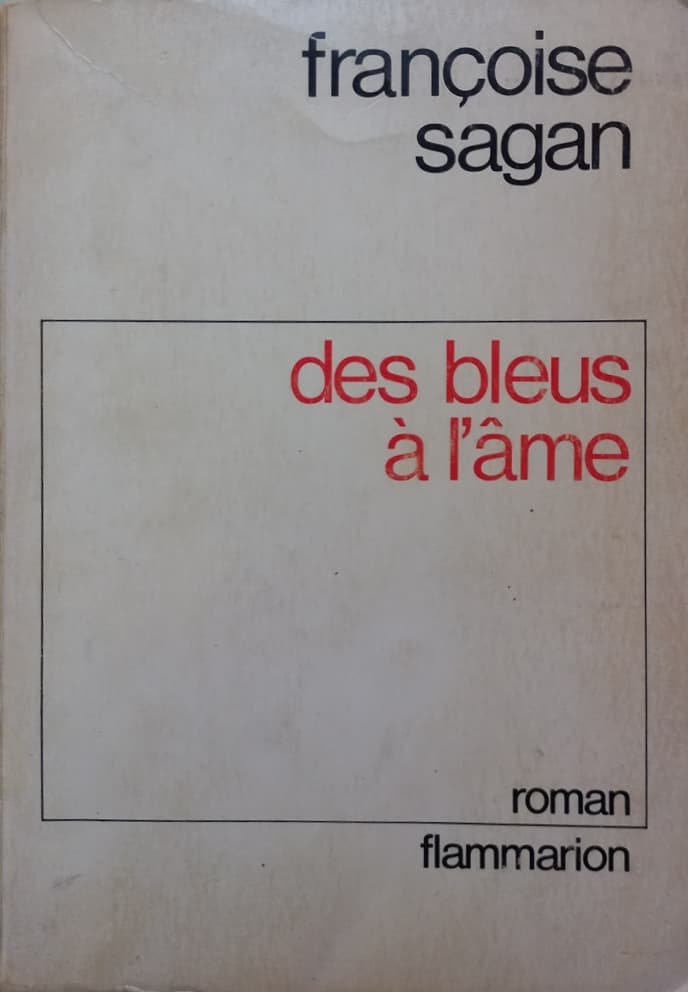 Des Bleus A L’ Ame | Françoise Sagan