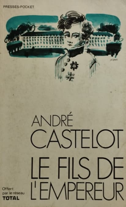 Le fils de l’Empereur | André Castelot