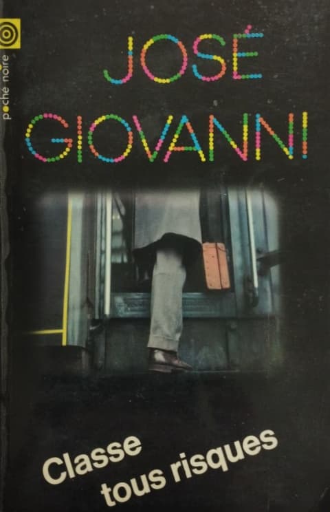 Classe tous risques | José Giovanni