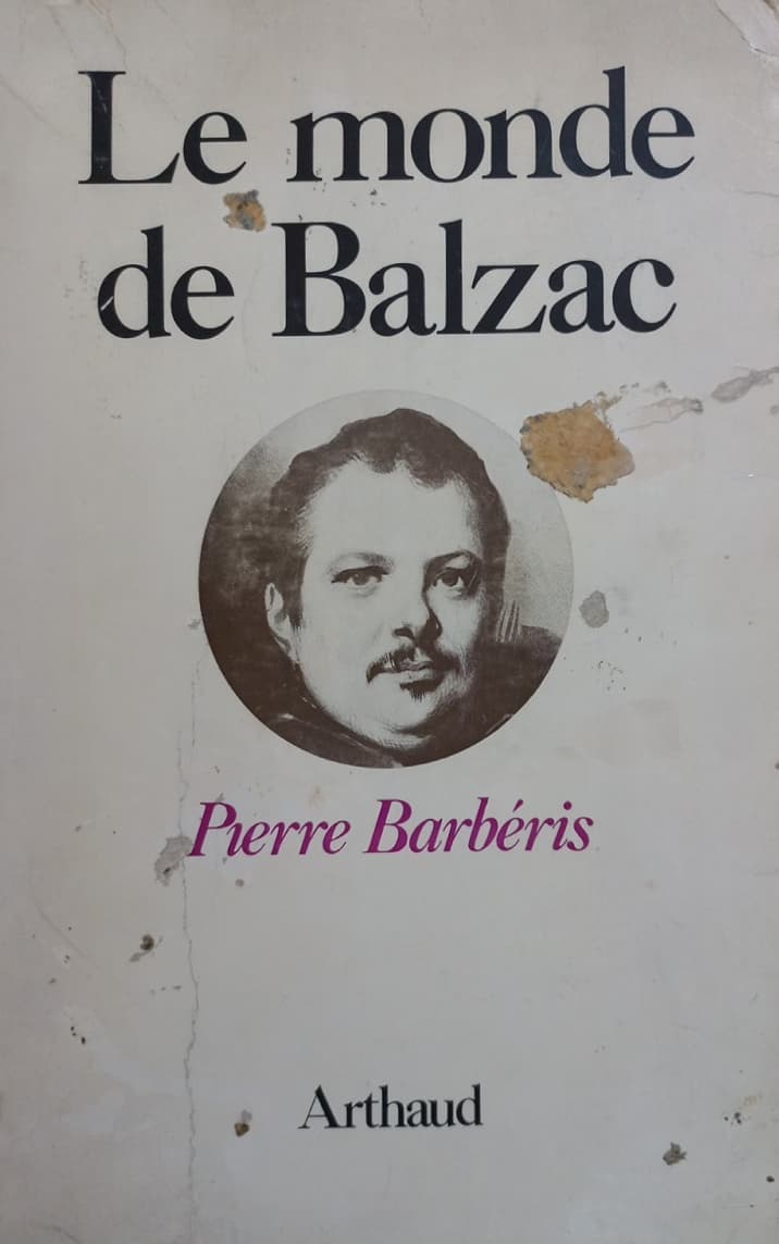 Le monde de Balzac | Pierre Barbéris