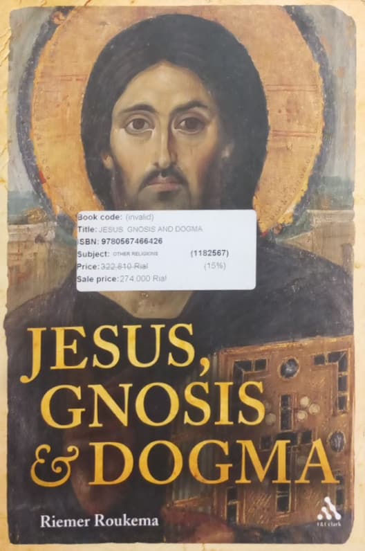 Jesus, Gnosis and Dogma | Riemer Roukema