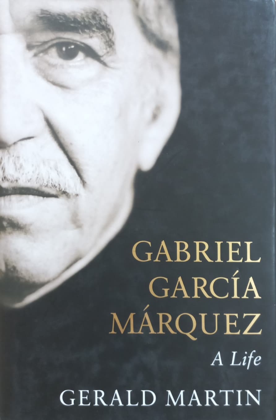 Gabriel Garcia Marquez: A Life | Gerald Martin