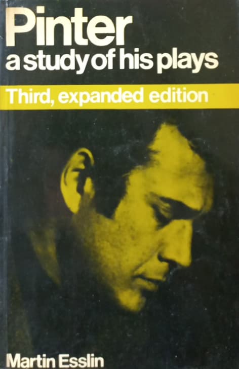 Pinter: A study of his plays | Martin Esslin