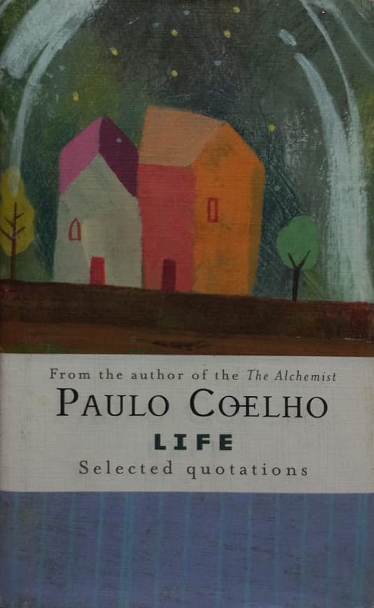 Life: Selected Quotations | Paulo Coelho
