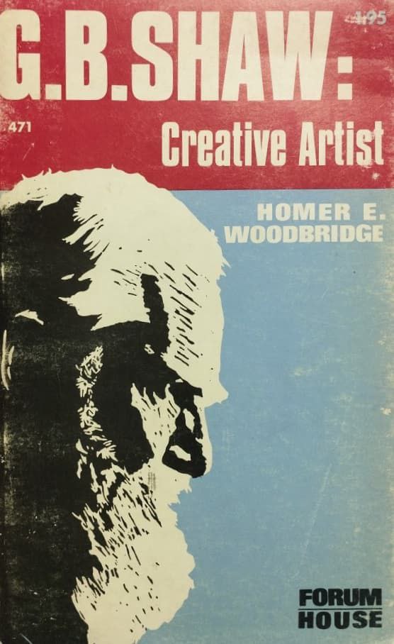 George Bernard Shaw: Creative Artist | Homer Woodbridge