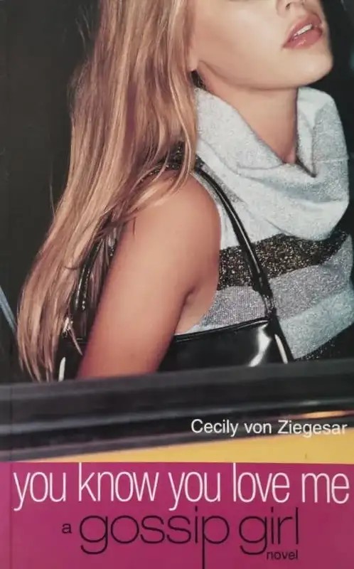 You Know You Love Me | Cecily von Ziegesar