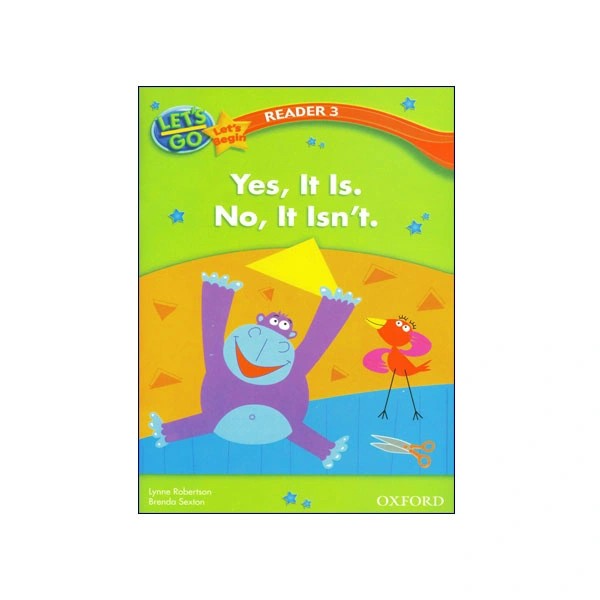 Let’s Go Let’s begin Readers 3 Yes It Is No It Isn’t