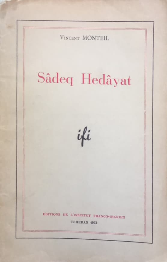 Un écrivain persan du demi-siècle: Sadeq Hedayat