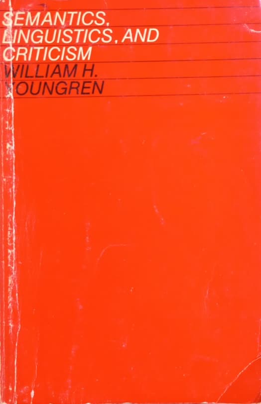 Semantics, linguistics, and criticism | William H. Youngren