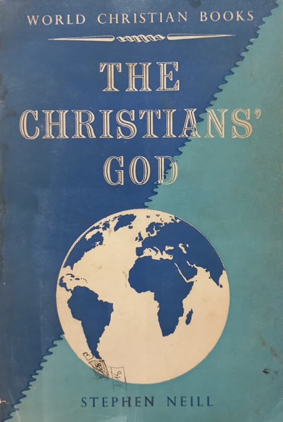 The Christians’ God | Stephen Neill