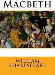 Macbeth by William Shakespeare