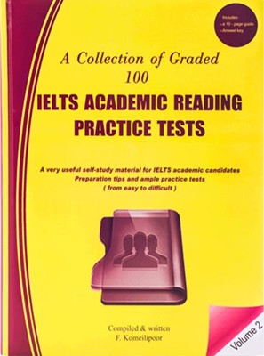 A Collection of Graded 100 IELTS Academic Reading Practice Tests Volume 2