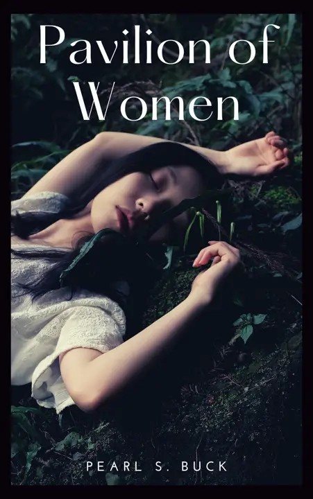 دانلود نسخه کامل کتاب صوتی انگلیسی عمارت زنان، اثر پرل اس. باک Pavilion of Women by Pearl S. Buck