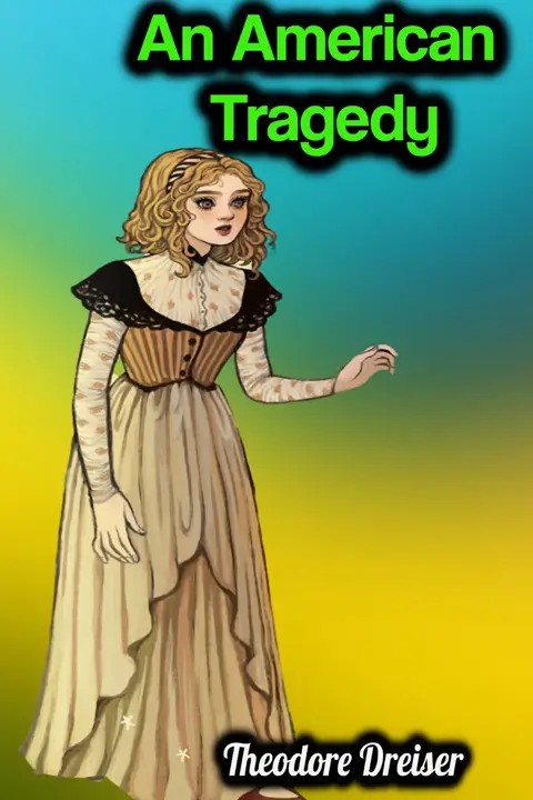 دانلود نسخه کامل کتاب صوتی انگلیسی یک تراژدی آمریکایی، اثر تئودور درایزر An American Tragedy by Theodore Dreiser