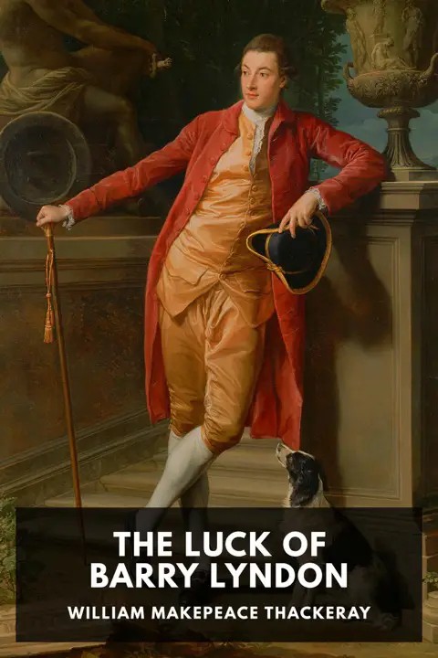 دانلود نسخه کامل کتاب صوتی انگلیسی بری لیندون، اثر ویلیام میکپیس تاکری The Luck of Barry Lyndon by William Makepeace Thackeray