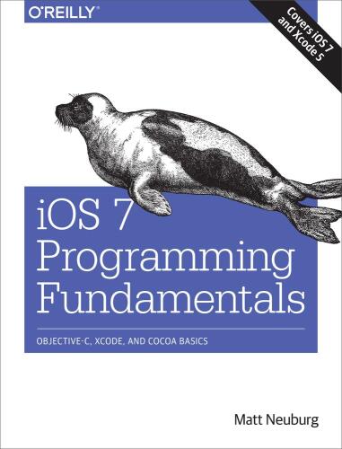 دانلود کتاب IOS 7 programming fundamentals: Objective-C, Xcode, and Cocoa basics – اصول برنامه نویسی IOS 7: مبانی Objective-C، Xcode و Cocoa