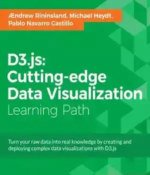 دانلود کتاب D3.js: cutting-edge data visualization: turn your raw data into real knowledge by creating and deploying complex data visualizations with D3.js – D3.js: تجسم داده های پیشرفته: داده های خام خود را با ایجاد و استقرار تجسم های پیچیده داده با D3.js به دانش واقعی تبدیل کنید.