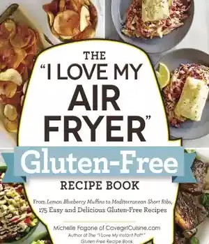 دانلود کتاب The ”I Love My Air Fryer” Gluten-Free Recipe Book – کتاب دستور العمل بدون گلوتن “I Love My Air Fryer”.