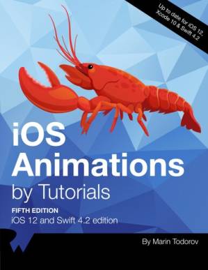 دانلود کتاب iOS Animations by Tutorials: iOS 12 and Swift 4.2 edition – انیمیشن‌های iOS توسط آموزش: iOS 12 و نسخه Swift 4.2