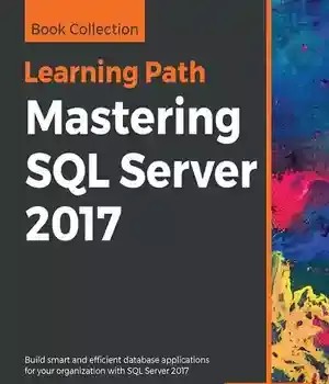 دانلود کتاب Mastering SQL Server 2017 – تسلط بر SQL Server 2017