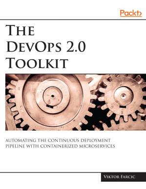 دانلود کتاب The DevOps 2.6 Toolkit: Jenkins X: Cloud-Native Kubernetes-First Continuous Delivery – جعبه ابزار DevOps 2.6: Jenkins X: Cloud-Native Kubernetes-First Continuous Delivery