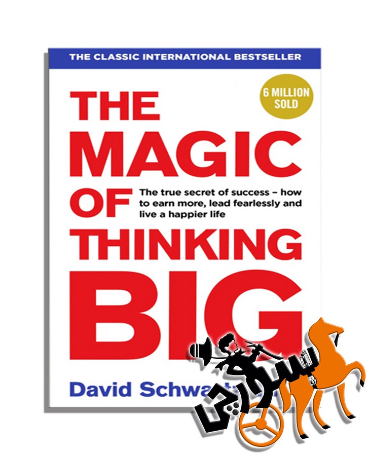 The Magic of Thinking Big - Full Text