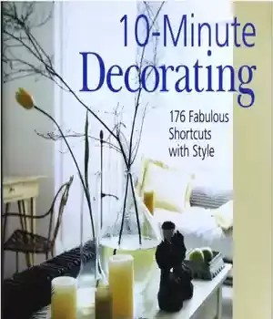دانلود کتاب 10-Minute Decorating 176 Fabulous Shortcuts – تزئین 10 دقیقه ای 176 میانبر شگفت انگیز