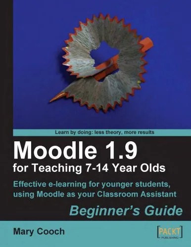 دانلود نسخه کامل کتاب Moodle 1.9 for Teaching 7-14 Year Olds: Beginner’s Guide