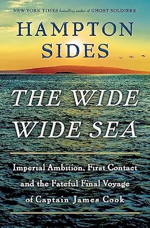 دانلود نسخه کامل کتاب زبان اصلی The Wide Wide Sea: Imperial Ambition, First Contact and the Fateful Final Voyage of Captain James Cook