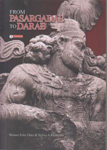 From PASARGADAE to DARAB/ از داراب تا پاسارگاد
