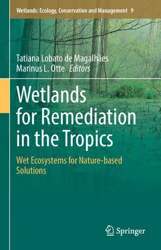 دانلود نسخه کامل کتاب Wetlands for Remediation in the Tropics: Wet Ecosystems for Nature-based Solutions