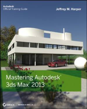 دانلود کتاب Mastering Autodesk 3ds Max 2013 – تسلط بر Autodesk 3ds Max 2013