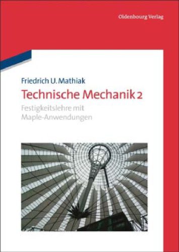 دانلود نسخه کامل کتاب Technische Mechanik 2: Festigkeitslehre mit Maple-Anwendungen