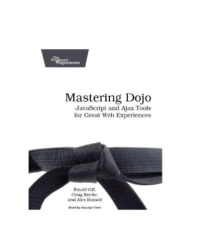 دانلود نسخه کامل کتاب Mastering Dojo: JavaScript and Ajax Tools for Great Web Experiences
