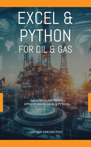 دانلود نسخه کامل کتاب Excel & Python for Oil & Gas.: An Industry guide to the application of Excel & Python