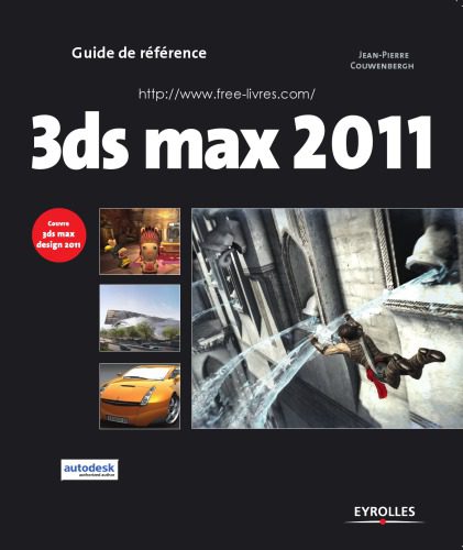 دانلود نسخه کامل کتاب 3DS Max 2011 et 3DS Max design 2011 : guide de référence