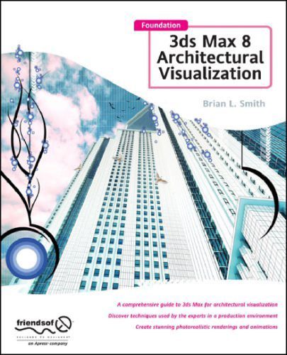 دانلود نسخه کامل کتاب Foundation 3ds Max 8 Architectural Visualization