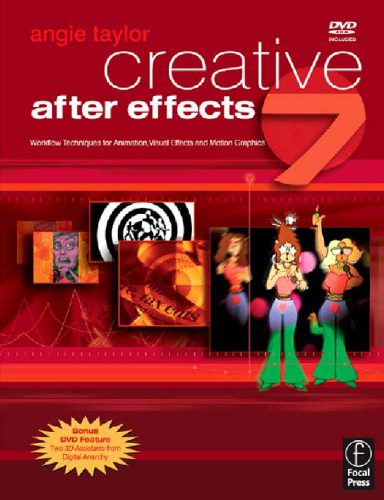 دانلود نسخه کامل کتاب Creative After Effects 7: Workflow Techniques for Animation, Visual Effects and Motion Graphics