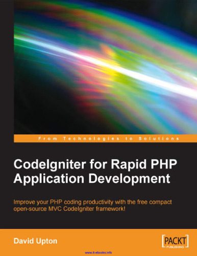 دانلود نسخه کامل کتاب CodeIgniter for Rapid PHP Application Development: Improve your PHP coding productivity with the free compact open-source MVC CodeIgniter framework!