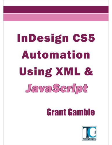 دانلود کتاب InDesign CS5 Automation Using XML & JavaScript – اتوماسیون InDesign CS5 با استفاده از XML و جاوا اسکریپت