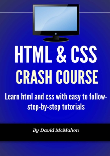 دانلود کتاب HTML & CSS Crash Course: Learn html and css with easy to follow-step-by-step tutorials – دوره Crash HTML & CSS: آموزش html و css با آموزش های گام به گام آسان