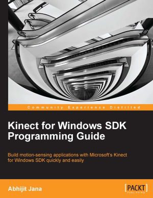 دانلود نسخه کامل کتاب Kinect for Windows SDK Programming Guide