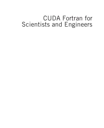 دانلود نسخه کامل کتاب CUDA Fortran for Scientists and Engineers. Best Practices for Efficient CUDA Fortran Programming