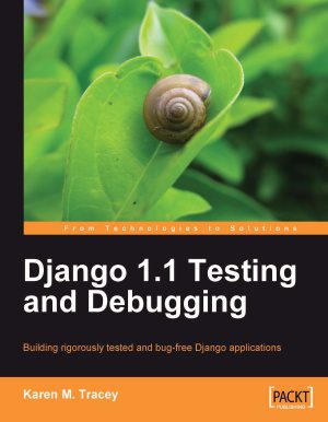 دانلود نسخه کامل کتاب Django 1.1 Testing and Debugging (Source Code)