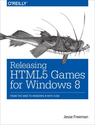 دانلود نسخه کامل کتاب Releasing HTML5 Games for Windows 8