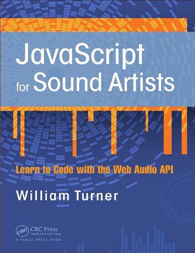 دانلود نسخه کامل کتاب JavaScript for Sound Artists: Learn to Code with the Web Audio API